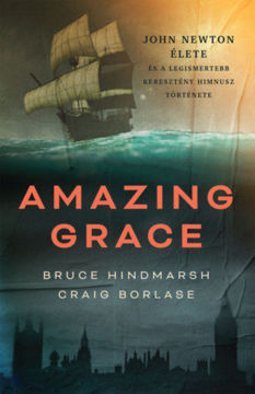 Amazing Grace - John Newton élete és a legismertebb keresztény himnusz története termékhez kapcsolódó kép