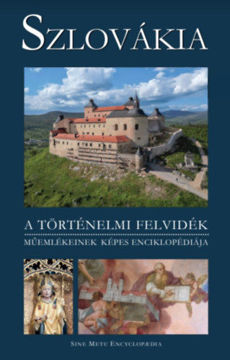 Szlovákia - A történelmi Felvidék műemlékeinek képes enciklopédiája termékhez kapcsolódó kép