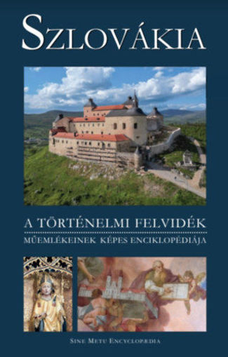Szlovákia - A történelmi Felvidék műemlékeinek képes enciklopédiája termékhez kapcsolódó kép