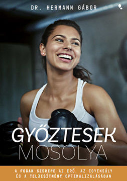 Győztesek mosolya - A fogak szerepe az erő, az egyensúly és a teljesítmény optimalizálásában termékhez kapcsolódó kép