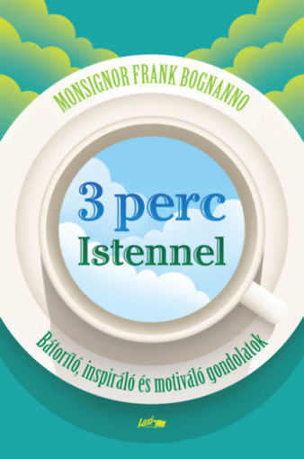 3 perc Istennel - Bátorító, inspiráló és motiváló gondolatok termékhez kapcsolódó kép