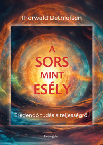 A Sors mint esély - Eredendő tudás a teljességről termékhez kapcsolódó kép