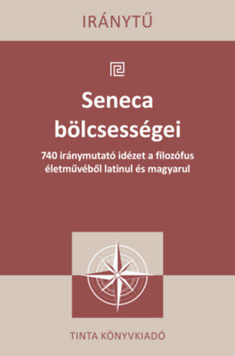 Seneca bölcsességei - 740 iránymutató idézet a filozófus életművéből latinul és magyarul termékhez kapcsolódó kép