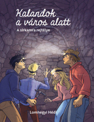 Kalandok a város alatt 2. - A sírkamra rejtélye termékhez kapcsolódó kép