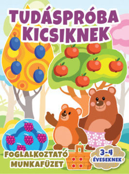 Tudáspróba kicsiknek - Foglalkoztató munkafüzet 3-4 éveseknek termékhez kapcsolódó kép