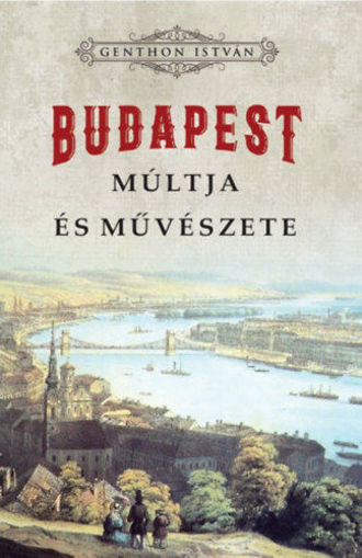 Budapest múltja és művészete termékhez kapcsolódó kép