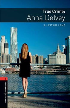 True Crime: Anna Delvey - Oxford Bookworms Library 3 termékhez kapcsolódó kép