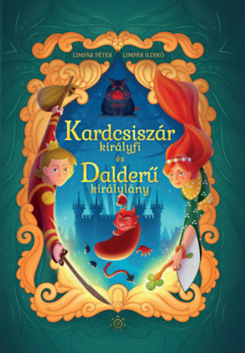 Kardcsiszár királyfi és Dalderű királylány termékhez kapcsolódó kép