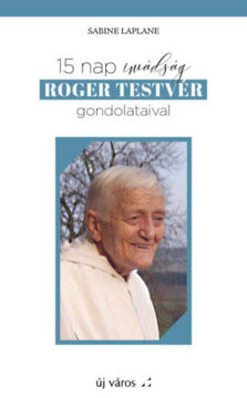 15 nap imádság Roger testvér gondolataival termékhez kapcsolódó kép