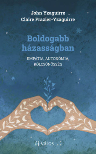 Boldogabb házasságban - Empátia, autonómia, kölcsönösség termékhez kapcsolódó kép