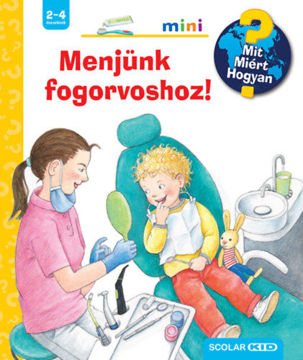 Menjünk fogorvoshoz! - Mit? Miért? Hogyan? Mini 66. termékhez kapcsolódó kép