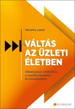 Váltás az üzleti életben - Vállalkozások értékesítése, a kiszállás tervezése és menedzselése termékhez kapcsolódó kép