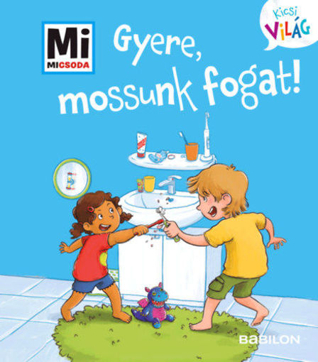 Gyere, mossunk fogat! - Mi Micsoda Kicsi világ 10. - kihajtható fülekkel termékhez kapcsolódó kép