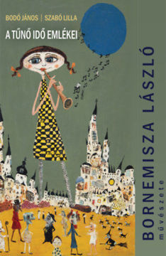 A tűnő idő emlékei - Bornemisza László művészete termékhez kapcsolódó kép