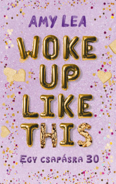 Woke Up Like This - Egy csapásra 30 termékhez kapcsolódó kép