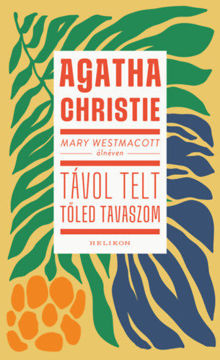 Mary Westmacott: Távol telt tőled tavaszom termékhez kapcsolódó kép