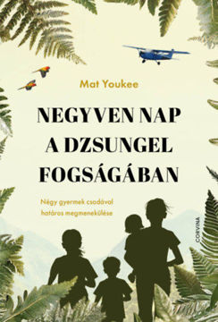 Negyven nap a dzsungel fogságában - Négy gyermek csodával határos megmenekülése termékhez kapcsolódó kép