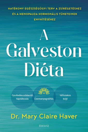 A Galveston-diéta - Hatékony egészségügyi terv a zsírégetéshez és a menopauza hormonális tüneteinek enyhítéséhez termékhez kapcsolódó kép