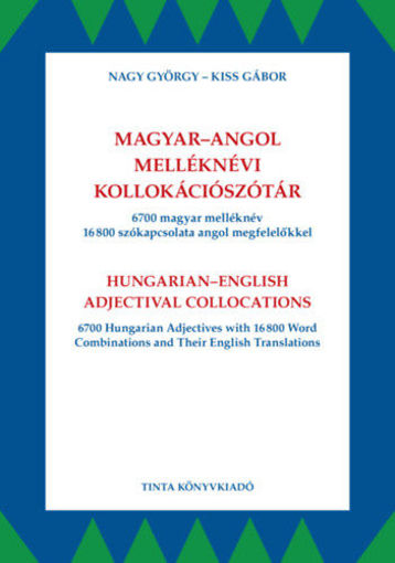 Magyar-angol melléknévi kollokációszótár - 6700 magyar melléknév 16800 szókapcsolata angol megfelelőkkel termékhez kapcsolódó kép