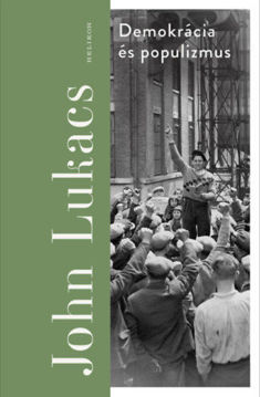 Demokrácia és populizmus - Félelem és gyűlölet termékhez kapcsolódó kép