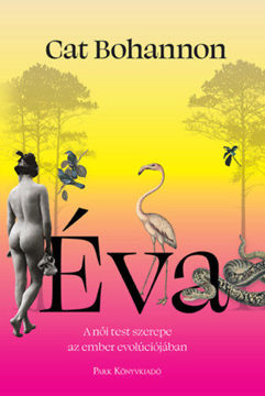 Éva - A női test szerepe az ember evolúciójában termékhez kapcsolódó kép