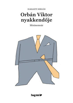 Orbán Viktor nyakkendője - Minimemoár termékhez kapcsolódó kép