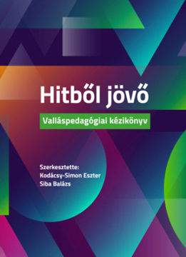Hitből jövő - Valláspedagógiai kézikönyv termékhez kapcsolódó kép
