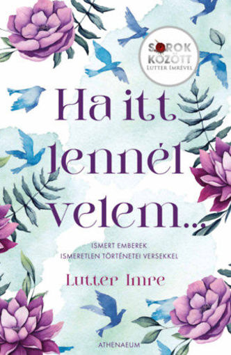 Ha itt lennél velem...  Sorok között Lutter Imrével termékhez kapcsolódó kép