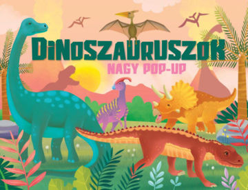 Nagy pop-up - Dinoszauruszok termékhez kapcsolódó kép
