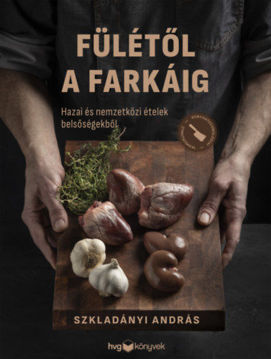 Fülétől a farkáig - Hazai és nemzetközi ételek belsőségekből termékhez kapcsolódó kép