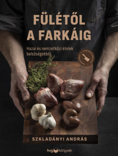 Fülétől a farkáig - Hazai és nemzetközi ételek belsőségekből termékhez kapcsolódó kép