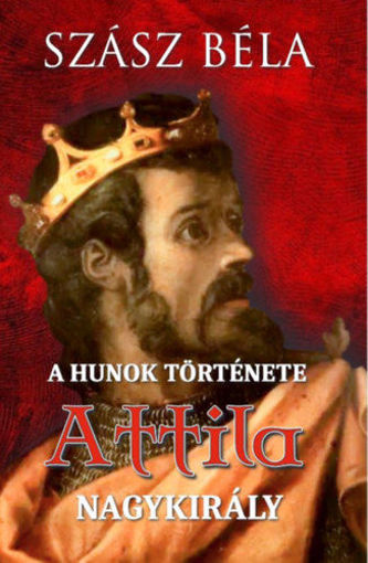 A hunok története - Attila nagykirály termékhez kapcsolódó kép