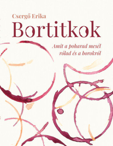 Bortitkok - Amit a poharad mesél rólad és a borokról termékhez kapcsolódó kép