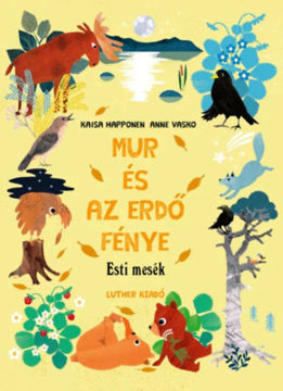 Mur és az erdő fénye - Esti mesék termékhez kapcsolódó kép