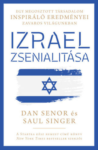 Izrael zsenialitása - Egy megosztott társadalom inspiráló eredményei zavaros világunkban termékhez kapcsolódó kép