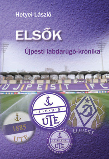 Elsők - Újpesti labdarúgó - krónika termékhez kapcsolódó kép