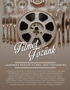 Filmet főzünk - Legendás magyar filmek, ízes történetek termékhez kapcsolódó kép