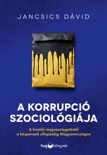 A korrupció szociológiája - Illegális üzleti modellek mintázata Magyarországon termékhez kapcsolódó kép