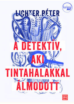 A detektív, aki tintahalakkal álmodott termékhez kapcsolódó kép