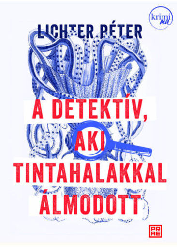 A detektív, aki tintahalakkal álmodott termékhez kapcsolódó kép