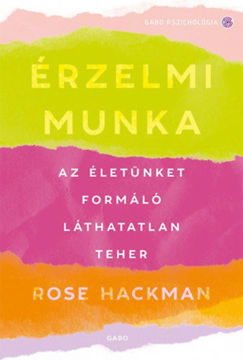 Érzelmi munka - Az életünket formáló láthatatlan teher termékhez kapcsolódó kép