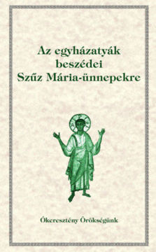 Az egyházatyák beszédei Szűz Mária-ünnepekre termékhez kapcsolódó kép