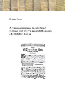 A régi magyarországi énekköltészet biblikus cseh nyelvű nyomtatott emlékei a kezdetektől 1701-ig termékhez kapcsolódó kép