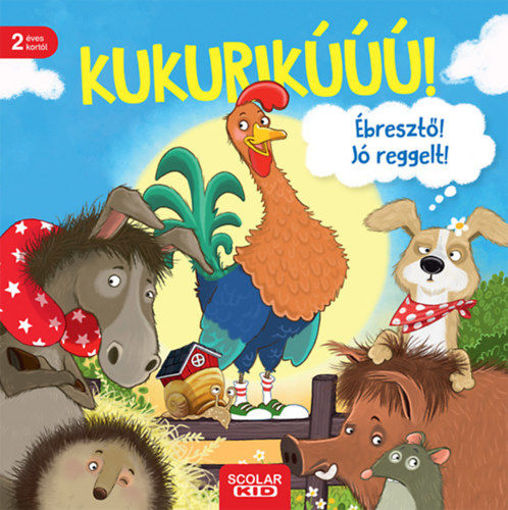 Kukurikú! Ébresztő! Jó reggelt! termékhez kapcsolódó kép