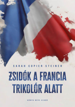 Zsidók a francia trikolór alatt termékhez kapcsolódó kép