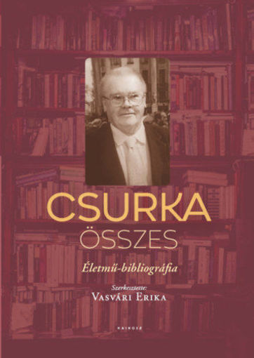 Csurka összes - Életmű-bibliográfia termékhez kapcsolódó kép
