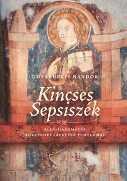 Kincses Sepsiszék - Alsó-Háromszék középkori falképes templomai termékhez kapcsolódó kép