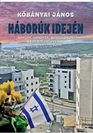 Háborúk idején - Naplók, ünnepek, nekrológok és vendégszövegek - 2022. június-2025. június termékhez kapcsolódó kép