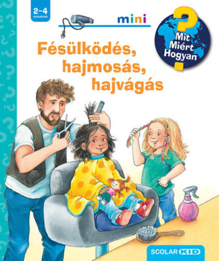 Fésülködés, hajmosás, hajvágás - Mit? Miért? Hogyan? Mini 70. termékhez kapcsolódó kép
