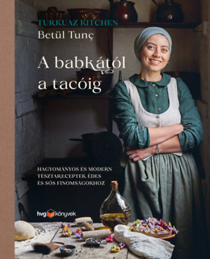 A babkától a tacóig - Hagyományos és modern tésztareceptek édes és sós finomságokhoz termékhez kapcsolódó kép